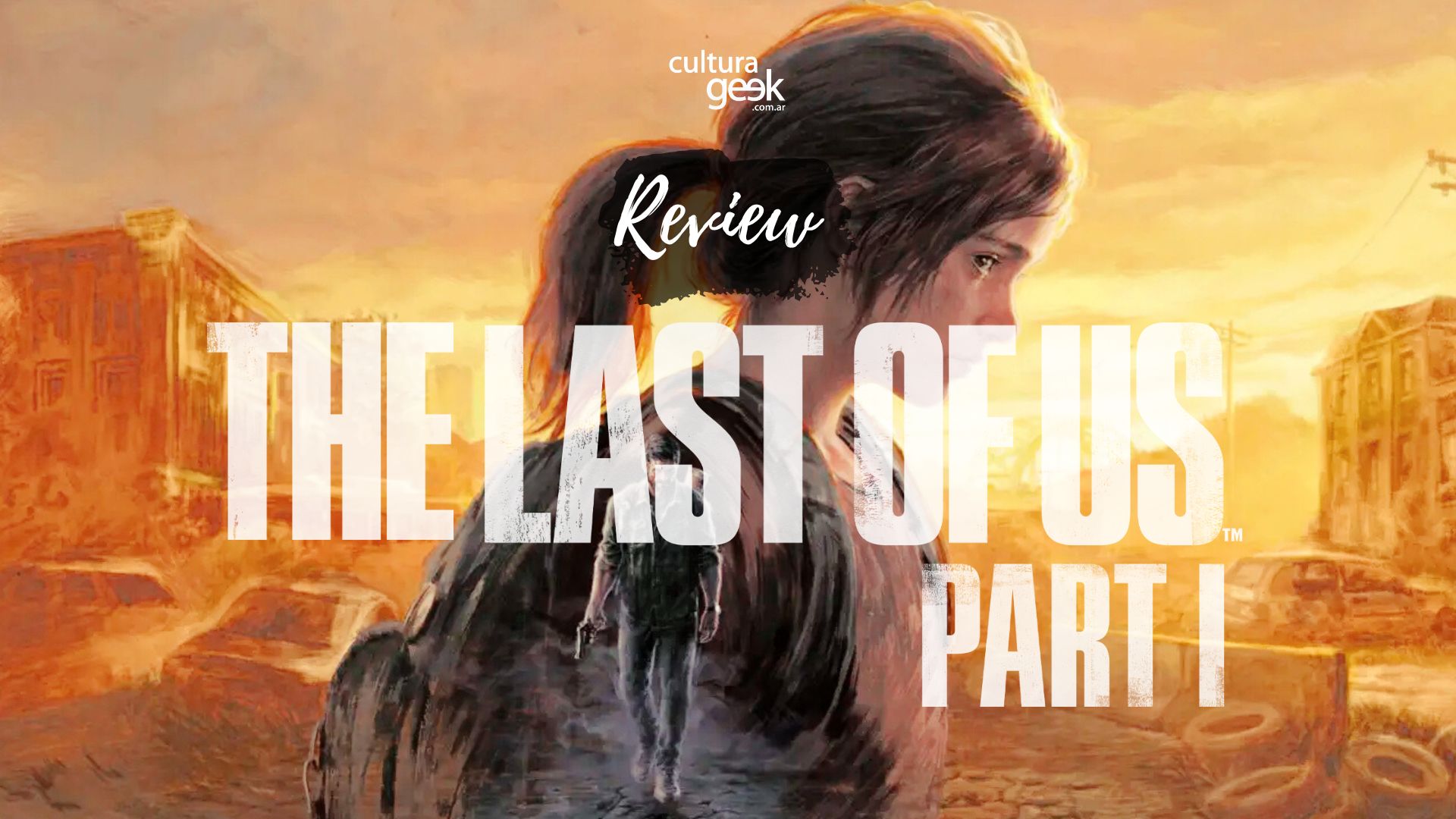 The Last of Us part 1 remake review