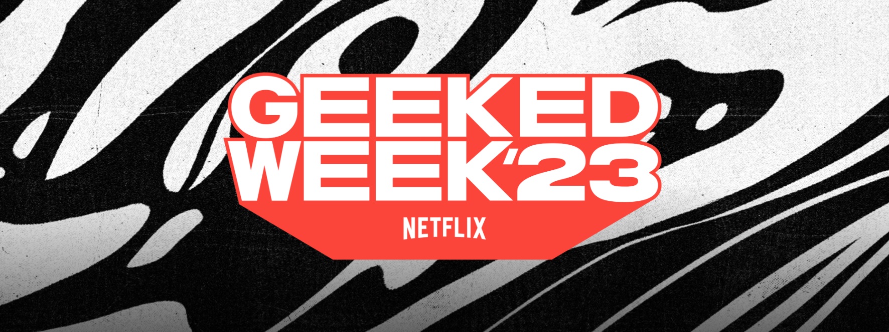 Netflix Geeked Week 2023