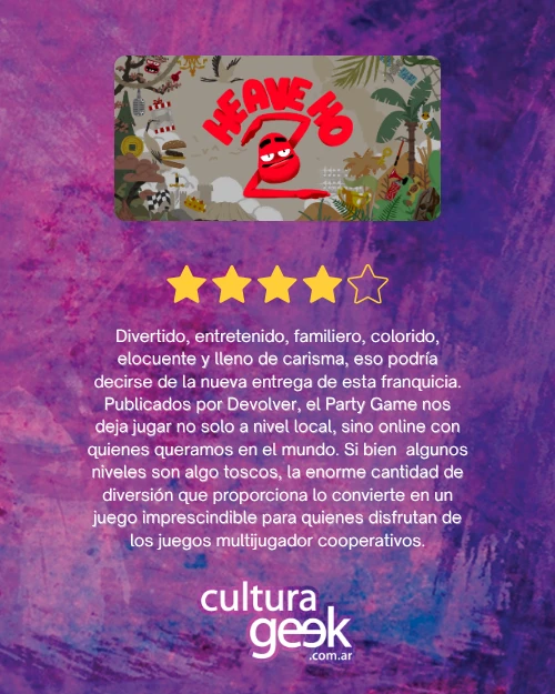 Puntaje de Heave Ho 2 en Cultura Geek: cuatro estrellas sobre cinco