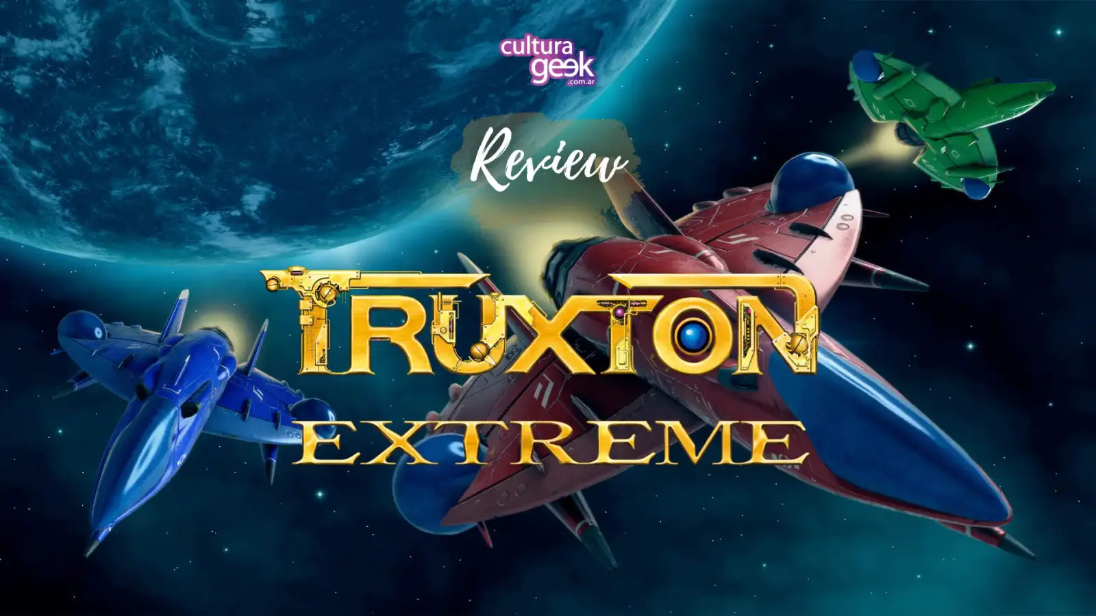 Key art de Truxton Extreme con las naves del juego, para la review de Cultura Geek