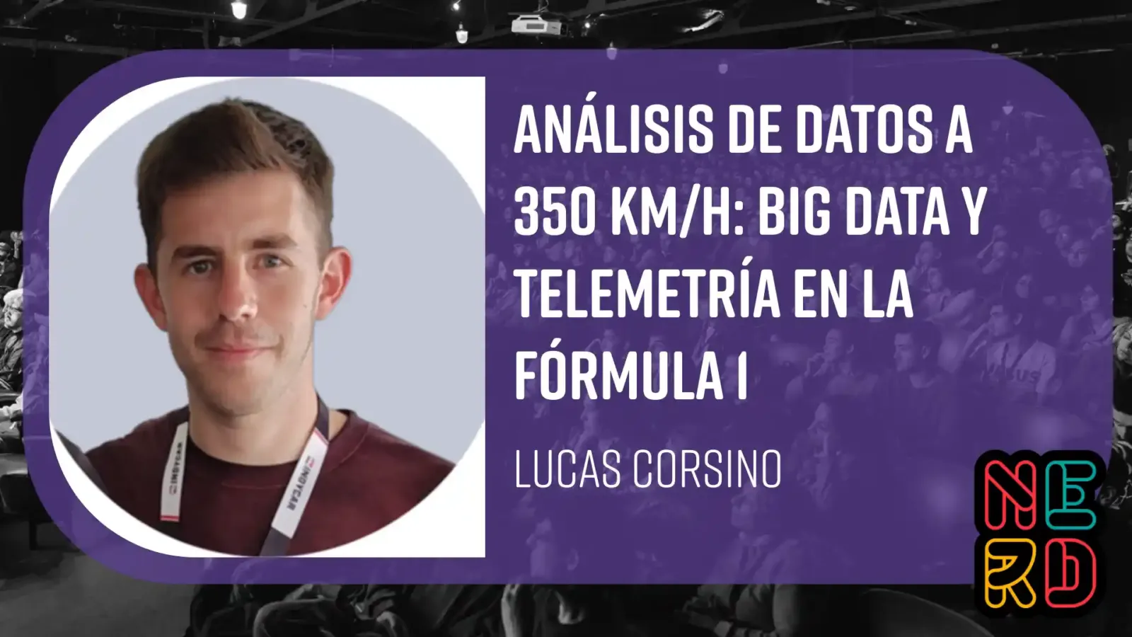 Placa de la charla sobre telemetría en la Fórmula 1 de Lucas Corsino en Nerdearla 2026