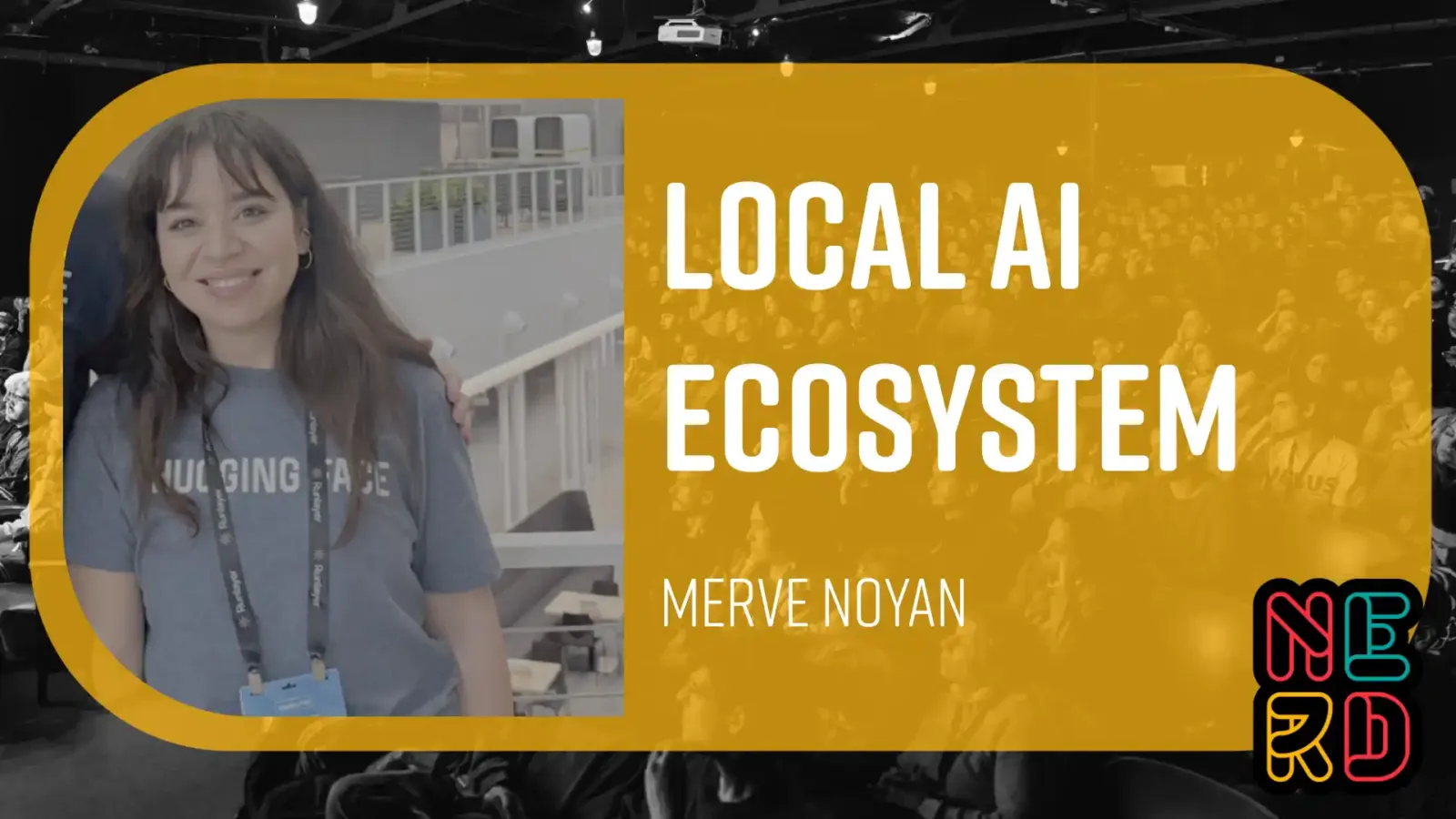 Placa de la charla Local AI Ecosystem de Merve Noyan en Nerdearla 2026