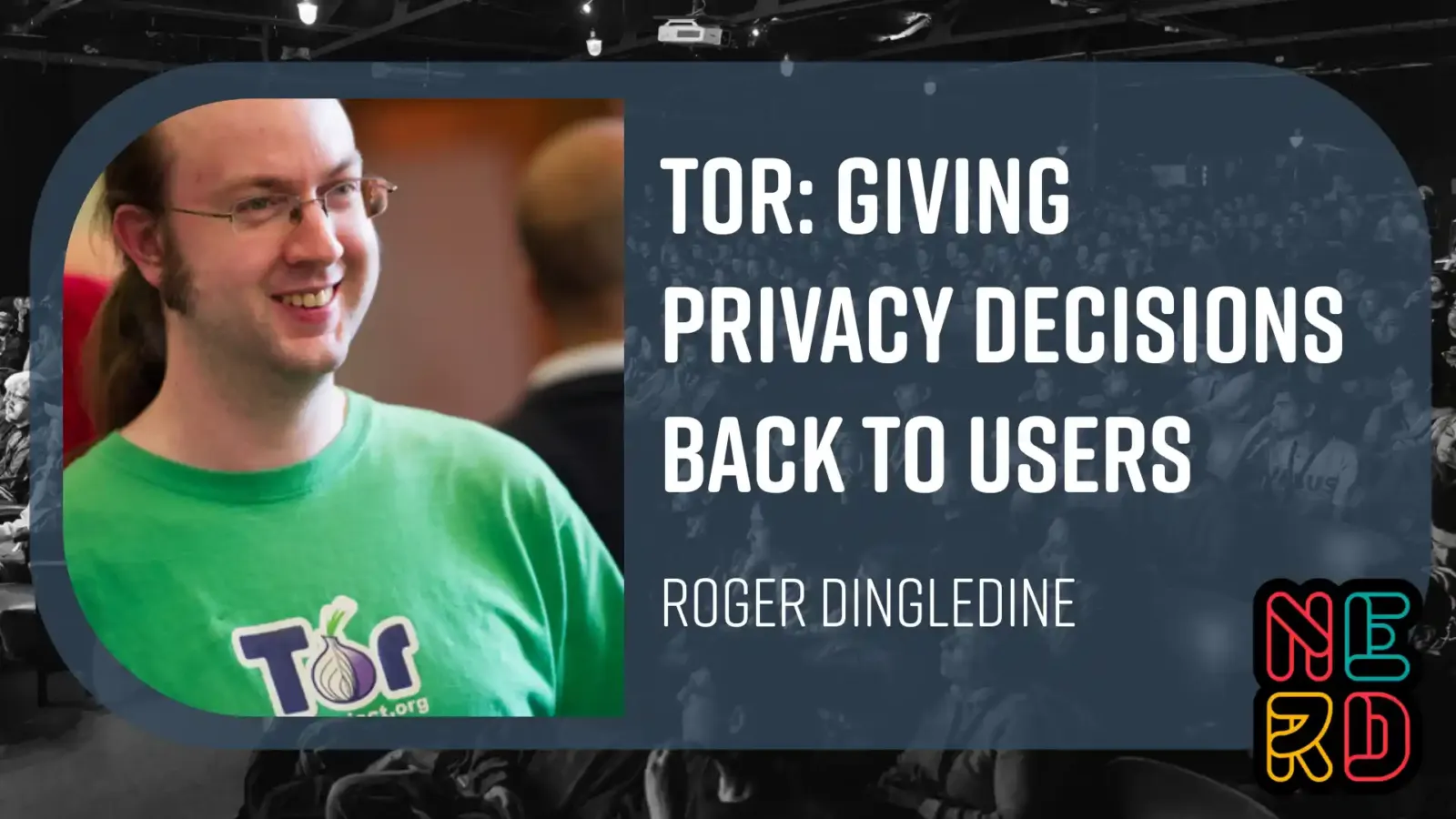 Placa de la charla sobre Tor de Roger Dingledine en Nerdearla 2026
