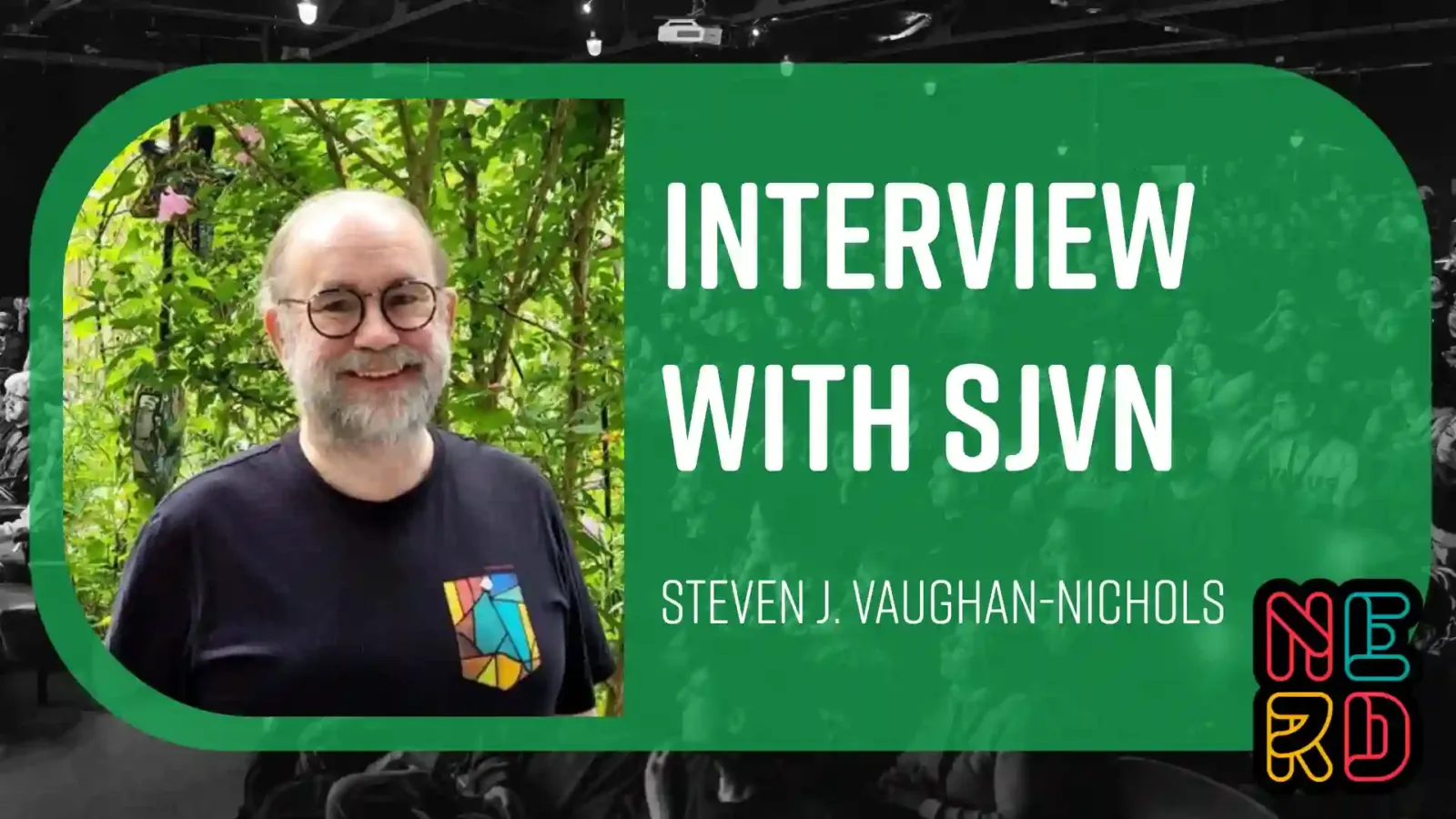 Placa de la entrevista a Steven J. Vaughan-Nichols en Nerdearla 2026