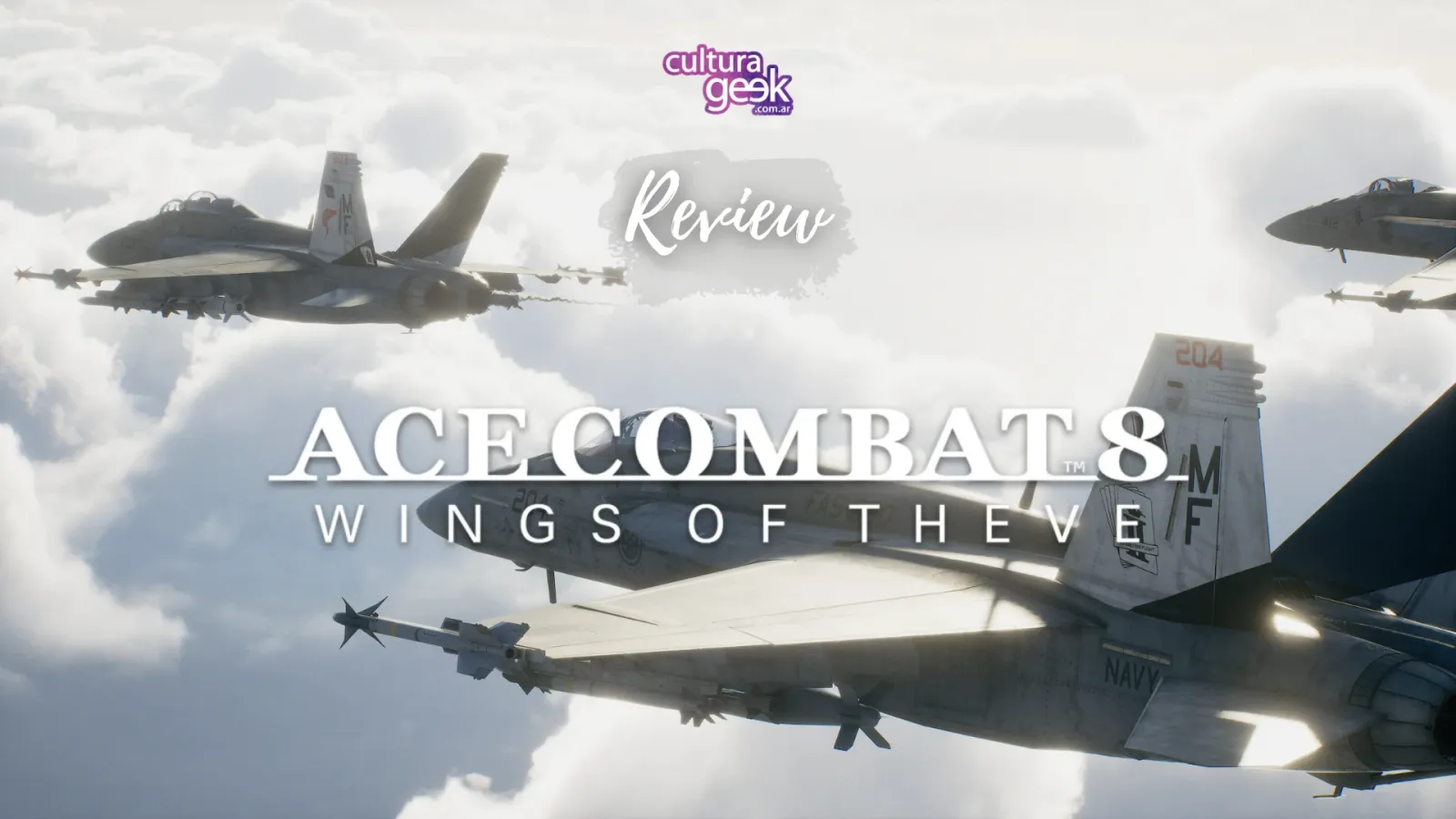 Placa de review de Cultura Geek para Ace Combat 8: Wings of Theve, con cazas volando entre nubes